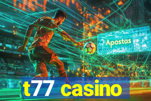 t77 casino